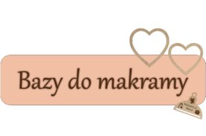 Bazy do makramy