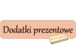 Dodatki Prezentowe